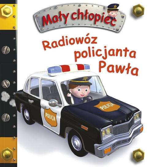 Radiowóz policyjny Pawła. Mały Chłopiec Beaumont Emilie, Belineau Nathalie