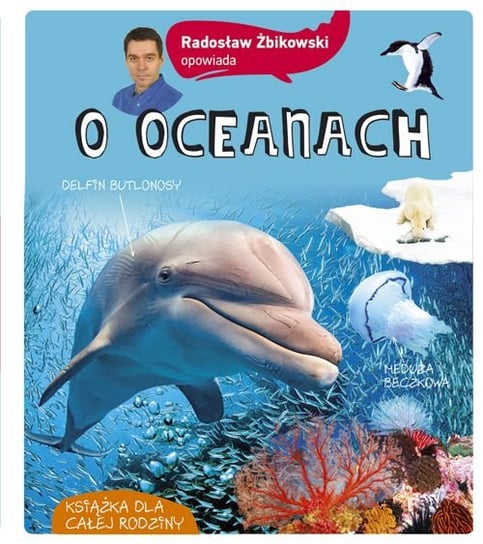 Radosław Żbikowski opowiada o oceanach Żbikowski Radosław