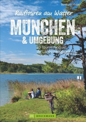 Radtouren am Wasser München & Umgebung Bruckmann