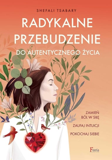 Radykalne przebudzenie do autentycznego życia - ebook epub Tsabary Shefali