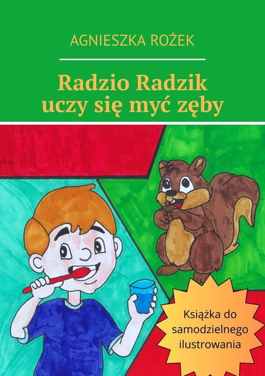 Radzio Radzik uczy się myć zęby Agnieszka Rożek