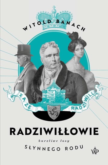 Radziwiłłowie. Burzliwe losy słynnego rodu - ebook mobi Banach Witold