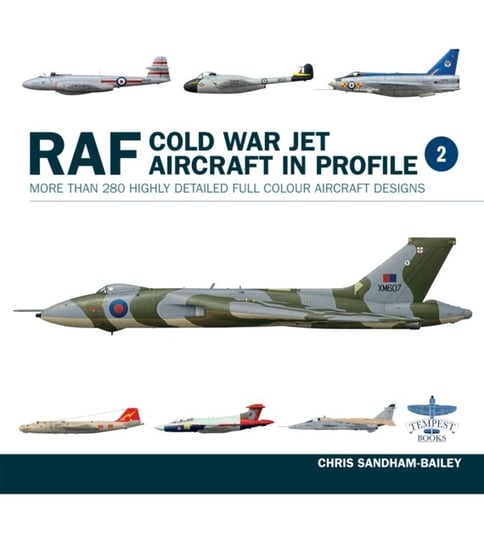 RAF Cold War Jet Aircraft in Profile Chris Sandham-Bailey