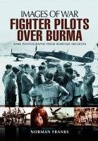 RAF Fighter Pilots Over Burma Franks Norman