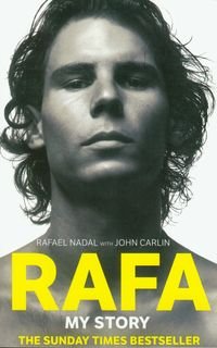 Rafa. My Story Nadal Rafael