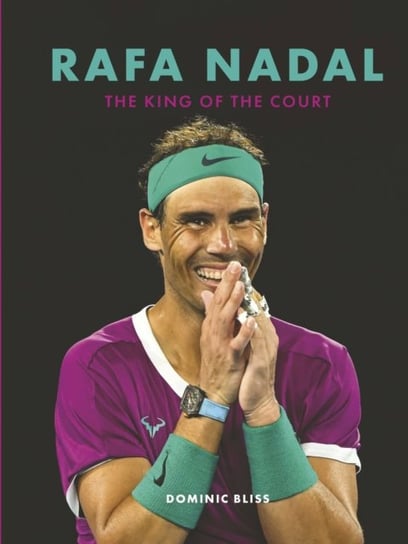 Rafa Nadal: The King of the Court Bliss Dominic
