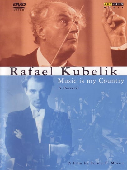 Rafael Kubelik: Music Is My Country 