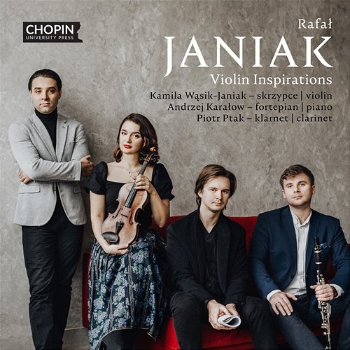 Rafał Janiak: Violin Inspirations Chopin University Press, Kamila Wąsik-Janiak, Andrzej Karałow