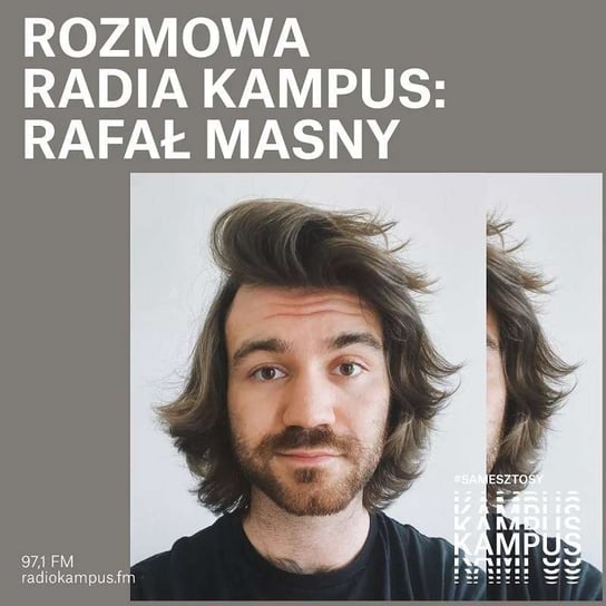 Rafał Masny - Rozmowa Radia Kampus - podcast Radio Kampus, Malinowski Robert