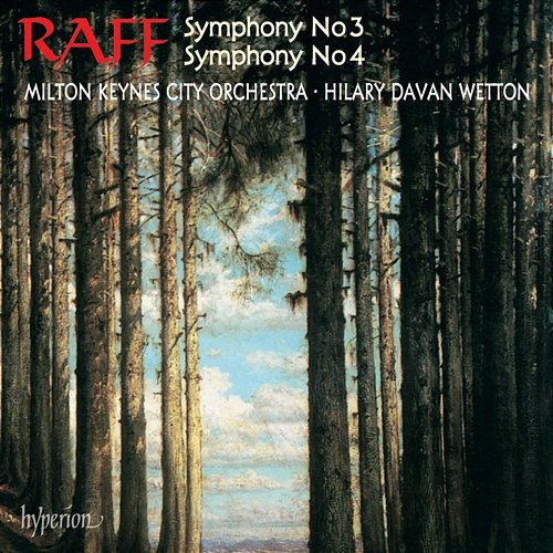 Raff: Symphonies Nos. 3 & 4 Hilary Davan Wetton, Milton Keynes City Orchestra