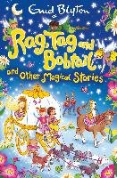 Rag, Tag and Bobtail and other Magical Stories Blyton Enid