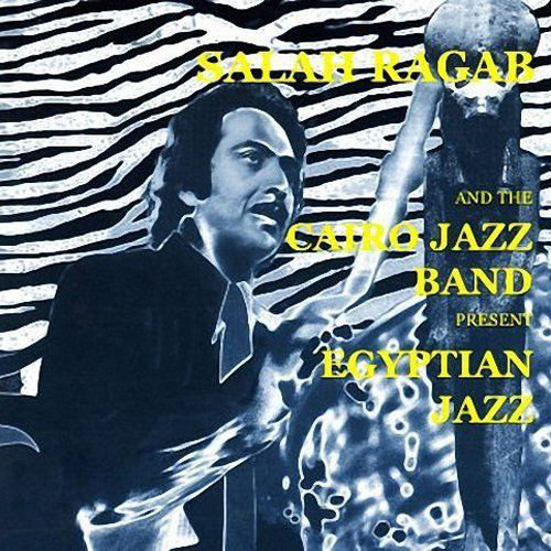 Ragab and the Cairo Jazz Band: Egyptian Jazz (Limited Edition) Ragab Salah & Cairo Jazz