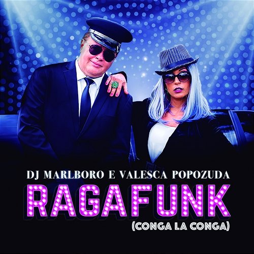 Ragafunk Conga La Conga DJ Marlboro, Valesca Popozuda