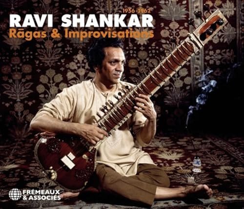 Ragas & Improvisations 1956-1963 Ravi Shankar