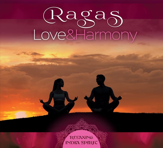 Ragas: Love And Harmony (Relaxing India Spirit) Yogendra, Ashis Paul