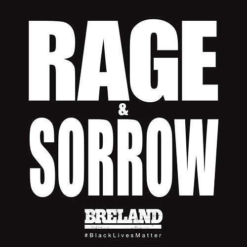 Rage & Sorrow Breland