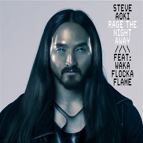 Rage the Night Away Steve Aoki feat. Waka Flocka Flame