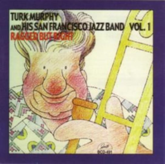 Ragged But Right. Volume 1 Turk Murphy