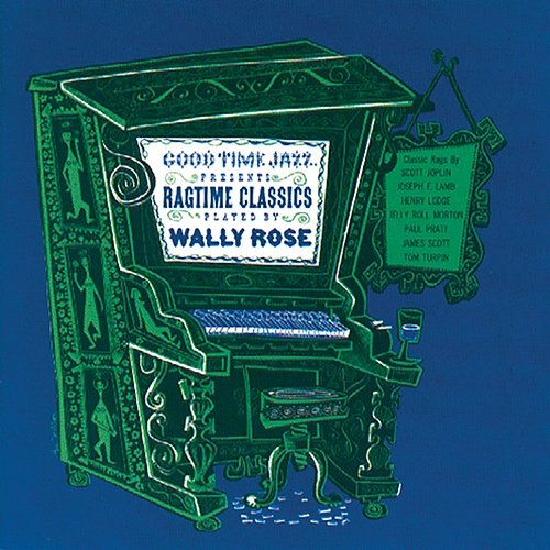 Ragtime Classics Wally Rose