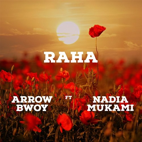 Raha Arrow Bwoy feat. Nadia Mukami