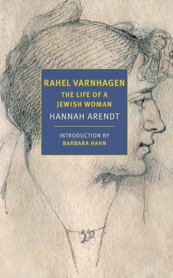 Rahel Varnhagen: The Life of a Jewish Woman Arendt Hannah, Barbara Hahn