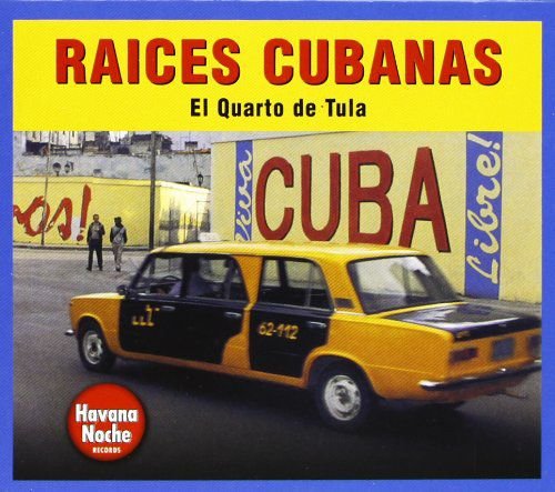 Raices Cubanas-El Quarto De Tula Various Artists