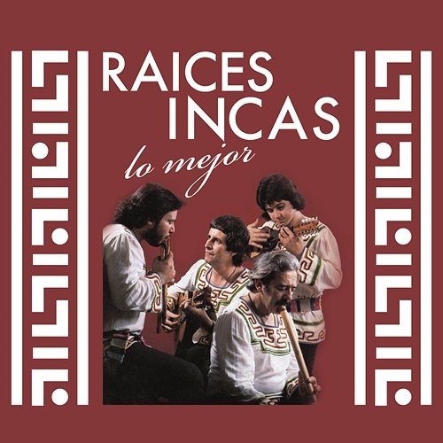 Raices Incas, Lo Mejor Raices Incas
