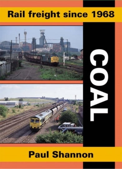 Rail Freight Since 1968. Coal Paul Shannon