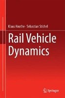 Rail Vehicle Dynamics Knothe Klaus, Stichel Sebastian