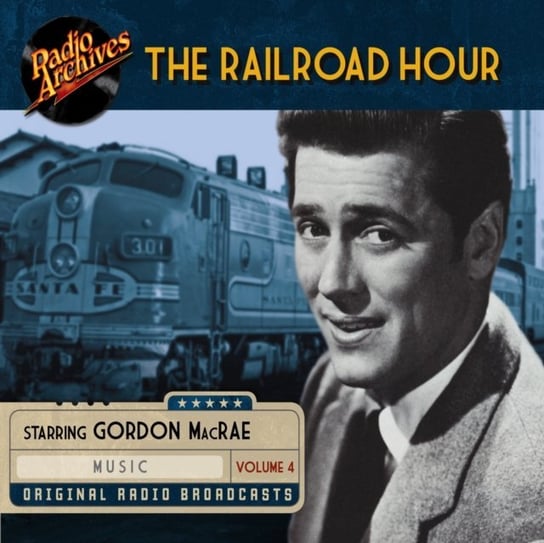 Railroad Hour. Volume 4 Jean Holloway, Jerome Lawerence, Gordon MacRae