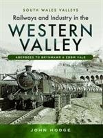 Railways and Industry in the Western Valley Hodge John