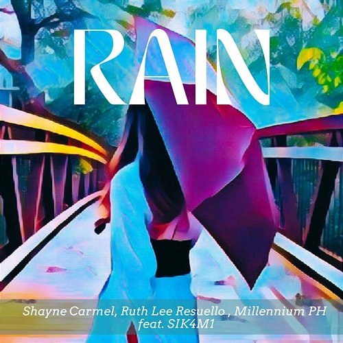 RAIN Ruth Lee Resuello & Millennium PH feat. SIK4M1, Shayne Carmel
