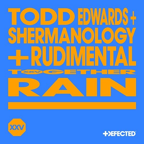 Rain Todd Edwards, Shermanology & Rudimental