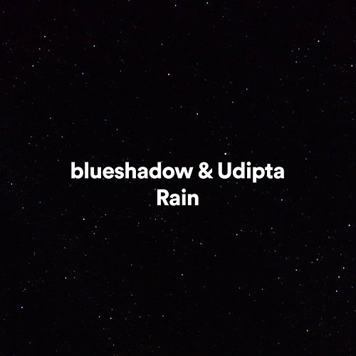 Rain Udipta, blueshadow