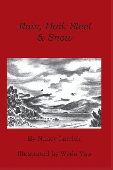 Rain, Hail, Sleet & Snow Larrick Nancy