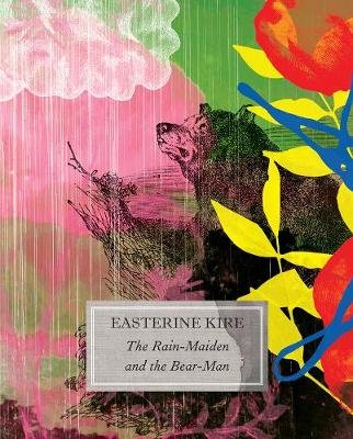 Rain-Maiden and the Bear-Man Kire Easterine