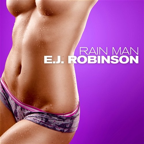Rain Man E.J. Robinson