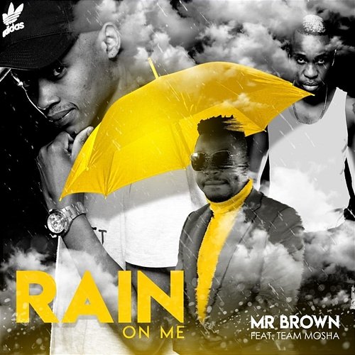Rain On Me Mr Brown feat. Team Mosha