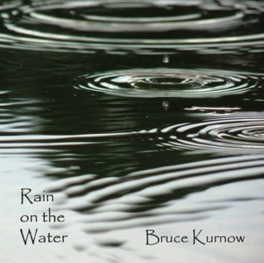 Rain On the Water Bruce Kurnow