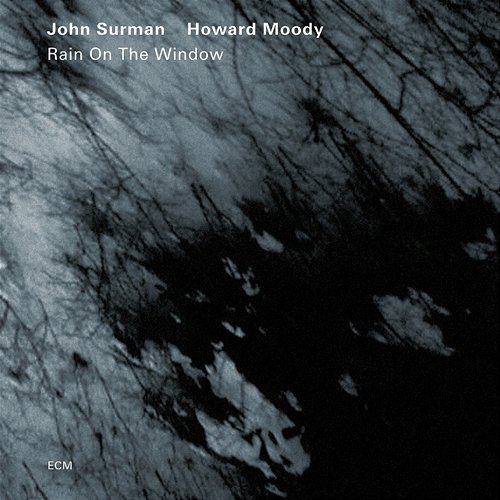 Rain On The Window John Surman, Howard Moody