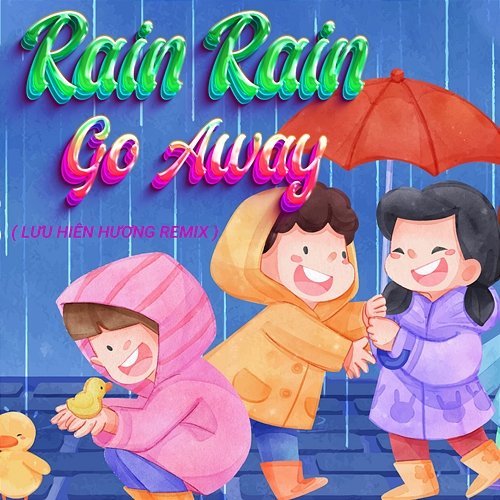 Rain Rain Go Away Selena