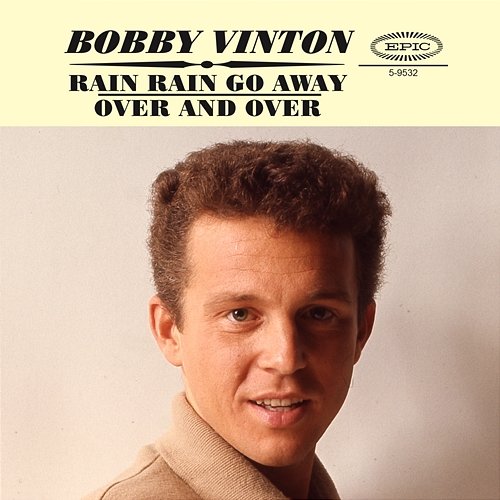 Rain Rain Go Away / Over And Over Bobby Vinton