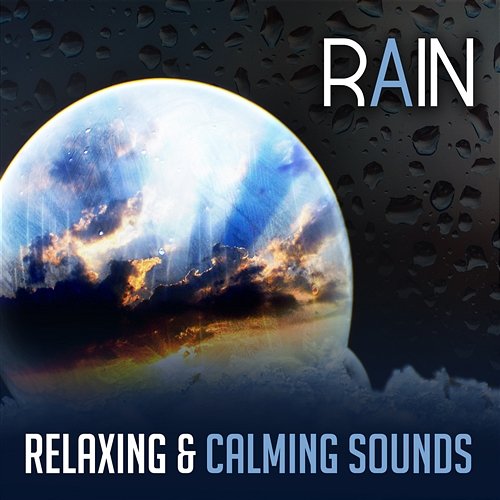 Rain: Relaxing & Calming Sounds – Healing Music for Deep Sleep, Relaxation & Reduce Stress, Universal Therapy Water Music Oasis