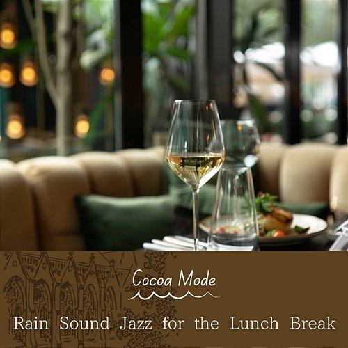 Rain Sound Jazz for the Lunch Break Cocoa Mode