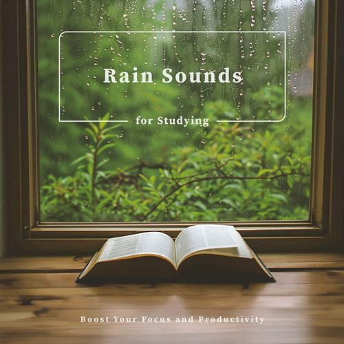Rain Sounds for Studying: Boost Your Focus and Productivity Cool Music