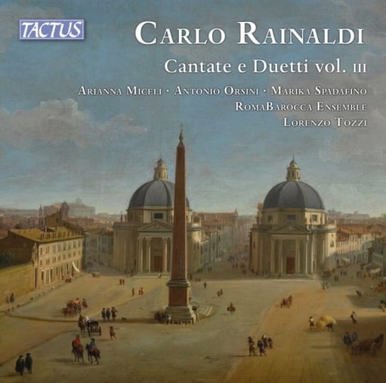 Rainaldi: Cantatas and Duets volume III Roma Barocca Ensemble