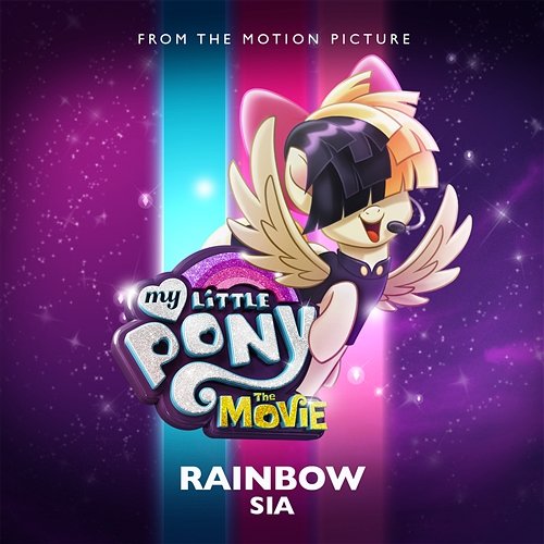 Rainbow (From The Original Motion Picture Soundtrack 'My Little Pony: The Movie') Sia