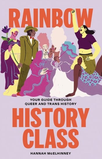 Rainbow History Class: Your Guide Through Queer and Trans History Hannah McElhinney