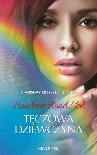 Rainbow-Hued Girl. Tęczowa Dziewczyna Mokwa Stanisław Krzysztof