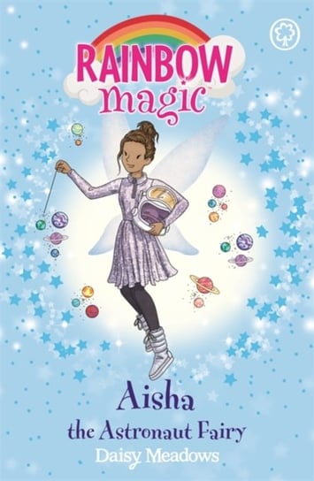 Rainbow Magic: Aisha the Astronaut Fairy: The Discovery Fairies Book 1 Meadows Daisy